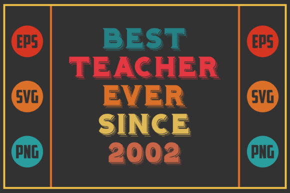 Best Teacher Ever Since 2002: Graphics for Crafts