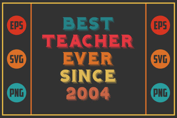 Best Teacher Ever Since 2004: Graphics for Crafts