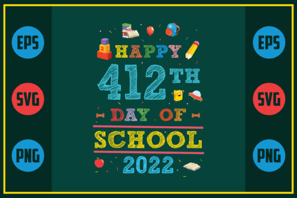 Happy 412th Day of School 2022 Graphics & Crafts