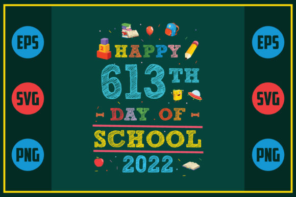 Happy 613th Day of School 2022: Graphics for Crafts
